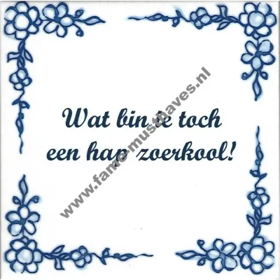Tegeltje Deventers dialect - Wat bin ie toch een hap zoerkool