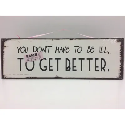 Tekstbord You don't have to be ill to get better