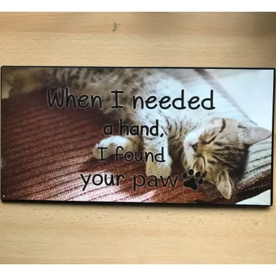 Groot tekstbord When I needed a hand I found your paw